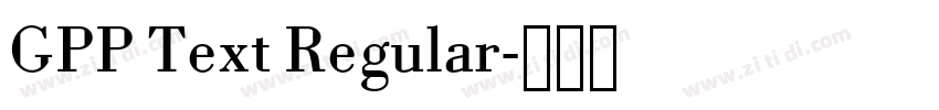 GPP Text Regular字体转换 GPP Text Regular字体转换